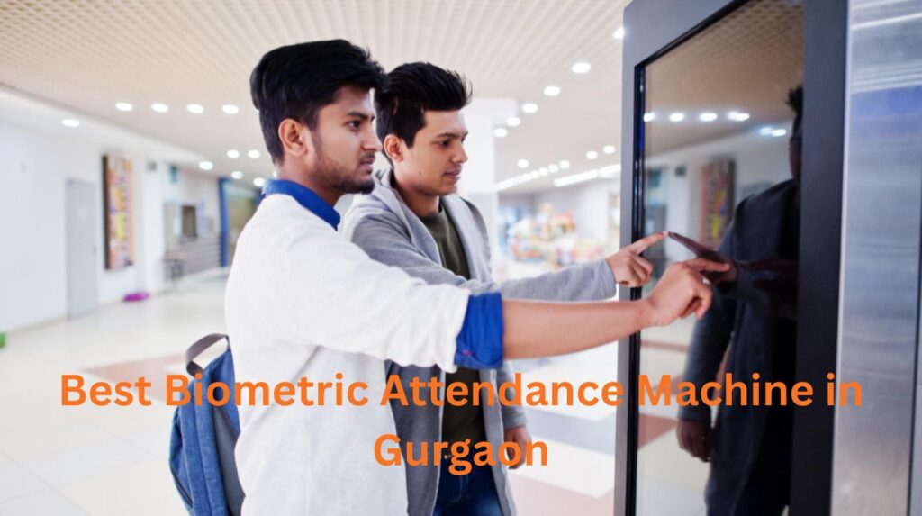 Best Biometric Attendance Machine in Gurgaon