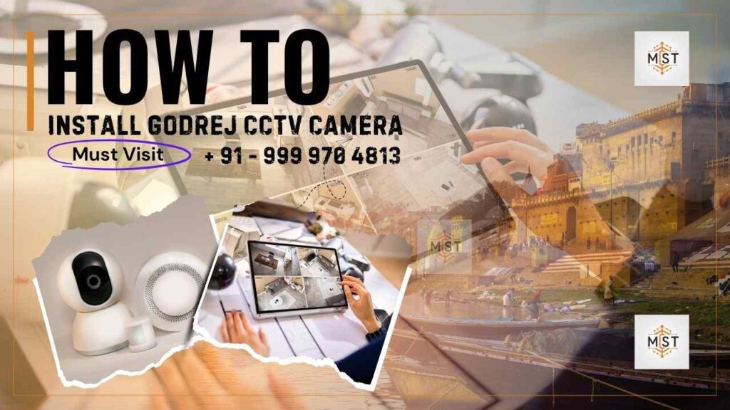 How to Install Godrej CCTV Camera